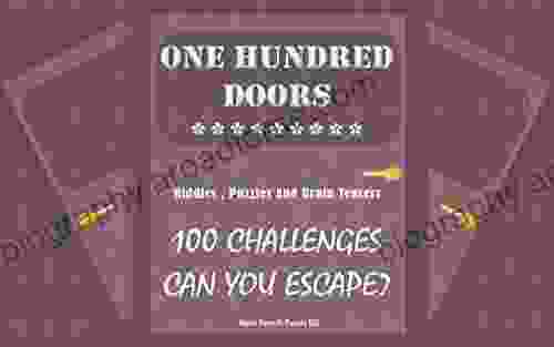 One Hundred Doors: 100 Doors Collection Of 100 Riddles Puzzles And Brain Teasers