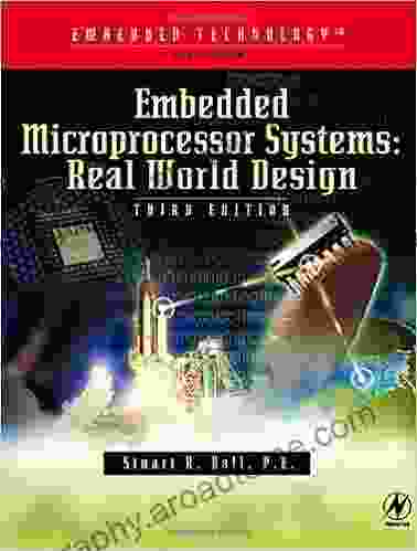 Embedded Microprocessor Systems: Real World Design (Embedded Technology)