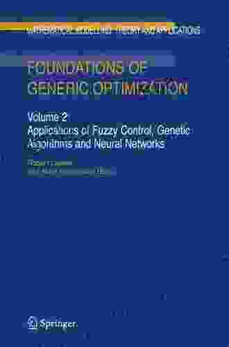 Foundations Of Generic Optimization: Volume 2: Applications Of Fuzzy Control Genetic Algorithms And Neural Networks (Mathematical Modelling: Theory And Applications 24)