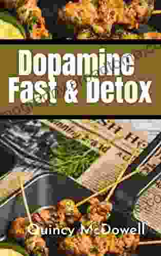 Dopamine Fast Detox: Beginners Guide To Dopamine Detox Weight Loss Diet By Balancing Your Dopamine