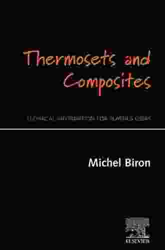 Thermosets And Composites Michel Biron