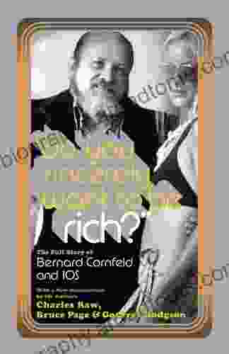 Do You Sincerely Want To Be Rich?: The Full Story Of Bernard Cornfeld And I O S (Library Of Larceny)