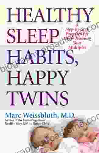 Healthy Sleep Habits Happy Twins: A Step by Step Program for Sleep Training Your Multiples