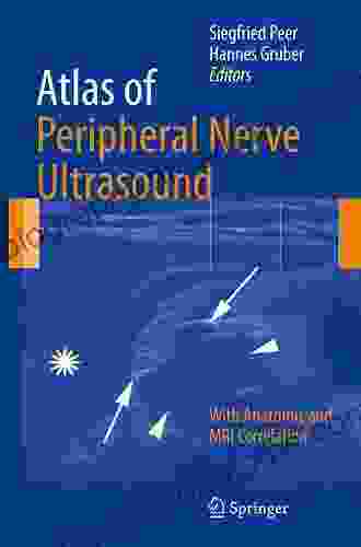 Atlas of Peripheral Nerve Ultrasound: With Anatomic and MRI Correlation