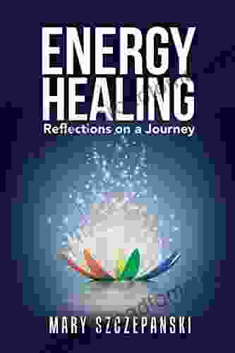 Energy Healing: Reflections On A Journey