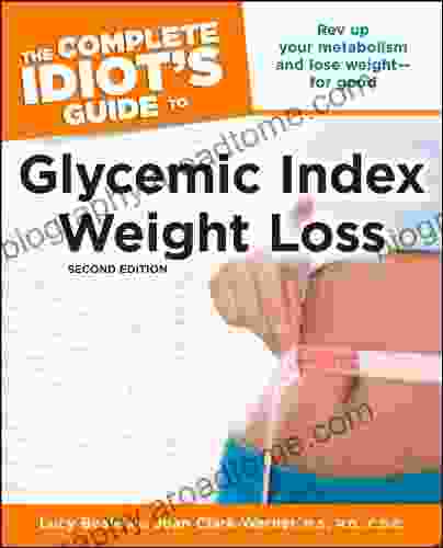 The Complete Idiot S Guide To Glycemic Index Weight Loss 2nd Edition