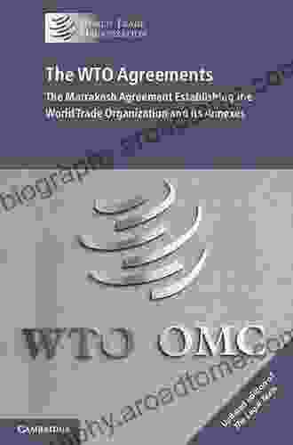 The WTO Agreements: The Marrakesh Agreement Establishing the World Trade Organization and its Annexes