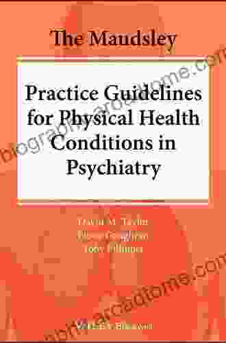 The Maudsley Practice Guidelines For Physical Health Conditions In Psychiatry (The Maudsley Prescribing Guidelines Series)