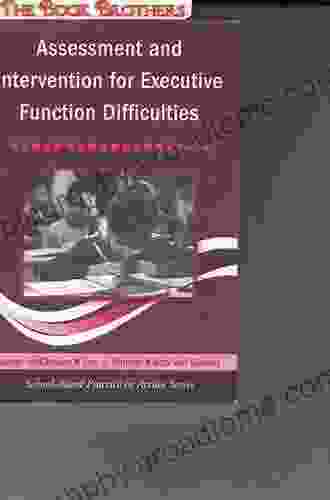 Assessment And Intervention For Executive Function Difficulties (School Based Practice In Action)