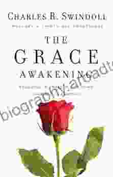 The Grace Awakening: Believing In Grace Is One Thing Living It Is Another