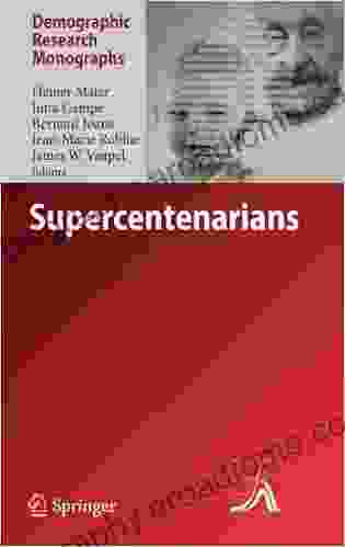 Supercentenarians (Demographic Research Monographs)