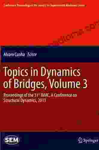 Topics in Dynamics of Bridges Volume 3: Proceedings of the 31st IMAC A Conference on Structural Dynamics 2024 (Conference Proceedings of the Society for Experimental Mechanics 38)