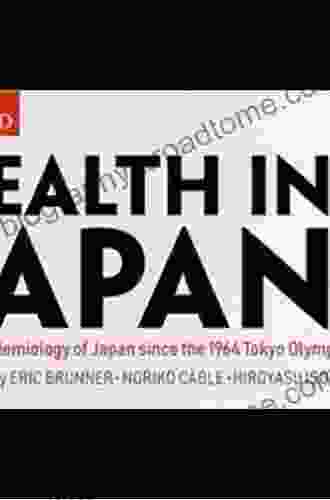 Health in Japan: Social Epidemiology of Japan since the 1964 Tokyo Olympics