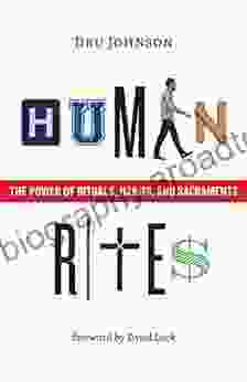 Human Rites: The Power Of Rituals Habits And Sacraments