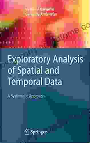 Exploratory Analysis of Spatial and Temporal Data: A Systematic Approach