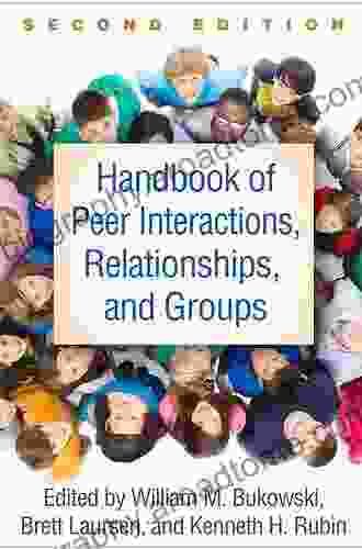 Handbook Of Peer Interactions Relationships And Groups Second Edition