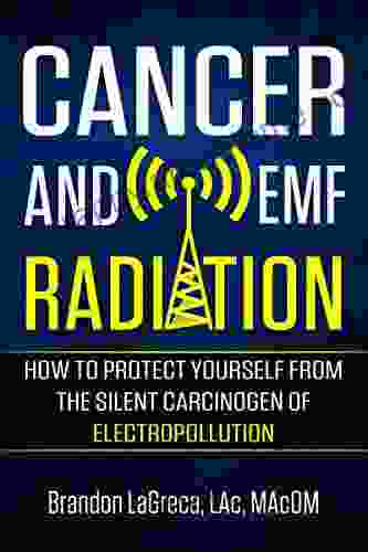 Cancer And EMF Radiation: How To Protect Yourself From The Silent Carcinogen Of Electropollution