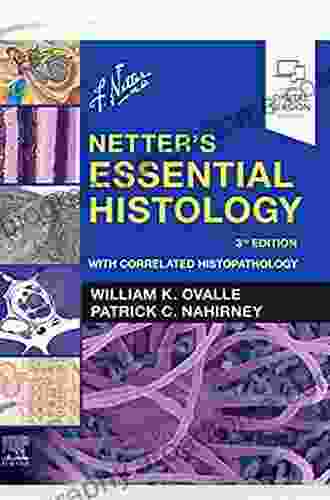 Netter S Essential Histology: With Correlated Histopathology (Netter Basic Science)