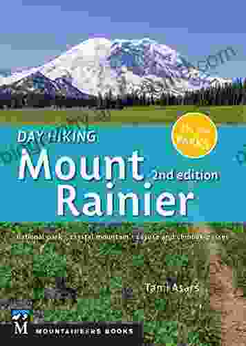 Day Hiking: Mount Rainier: National Park Crystal Mountain Cayuse And Chinook Passes