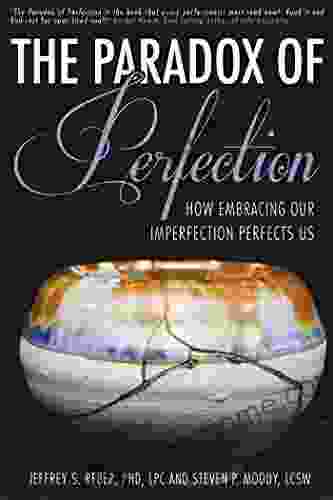 The Paradox of Perfection Jeffrey S Reber