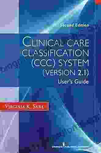 Clinical Care Classification (CCC) System (Version 2 5): User s Guide (Saba Clinical Care Classification)