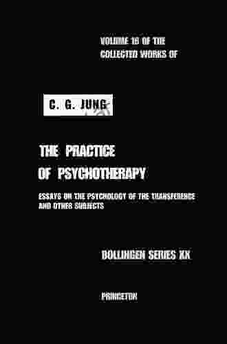 Collected Works Of C G Jung Volume 16: Practice Of Psychotherapy