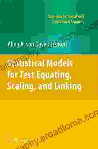 Statistical Models For Test Equating Scaling And Linking (Statistics For Social And Behavioral Sciences 0)