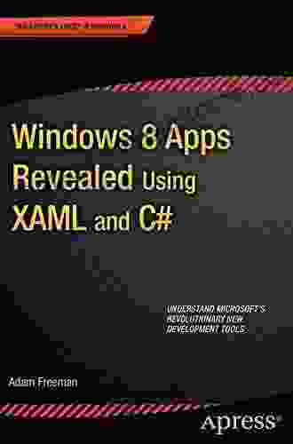 Windows 8 Apps Revealed Using XAML And C# (Expert S Voice In Windows 8)