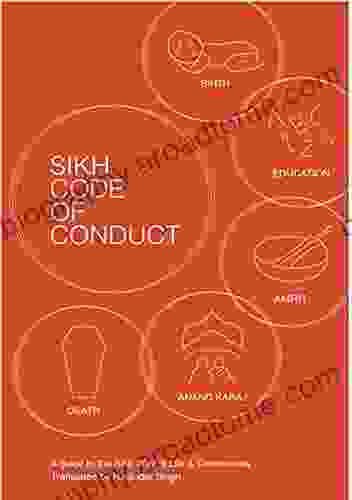 Sikh Code Of Conduct: A Guide To The Sikh Way Of Life And Ceremonies