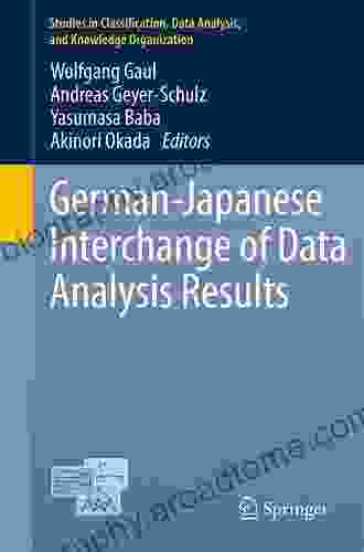 German Japanese Interchange Of Data Analysis Results (Studies In Classification Data Analysis And Knowledge Organization)