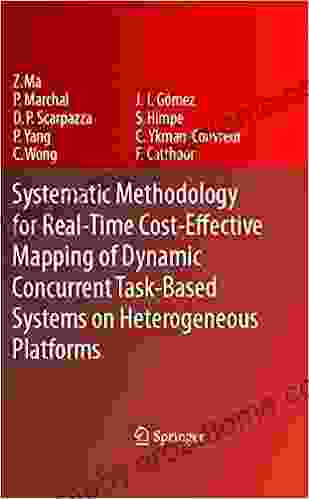 Systematic Methodology For Real Time Cost Effective Mapping Of Dynamic Concurrent Task Based Systems On Heterogenous Platforms