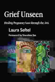 Grief Unseen: Healing Pregnancy Loss Through The Arts