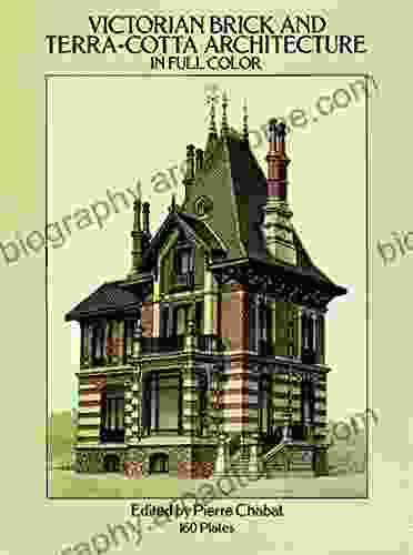 Victorian Brick And Terra Cotta Architecture In Full Color: 160 Plates (Dover Architecture)