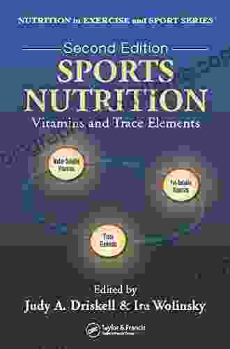 Sports Nutrition: Vitamins And Trace Elements Second Edition (Nutrition In Exercise And Sport)