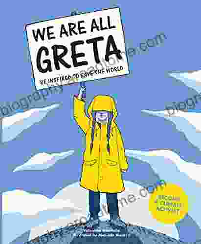 We Are All Greta: Be Inspired To Save The World