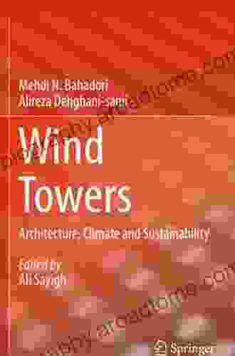 Wind Towers: Architecture Climate And Sustainability