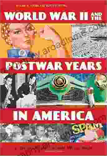 World War II And The Postwar Years In America: A Historical And Cultural Encyclopedia